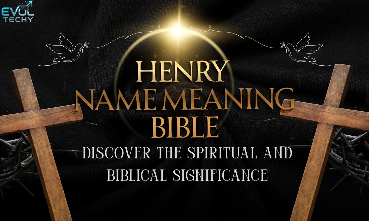 Henry Name Meaning Bible Discover the Spiritual and Biblical Significance
