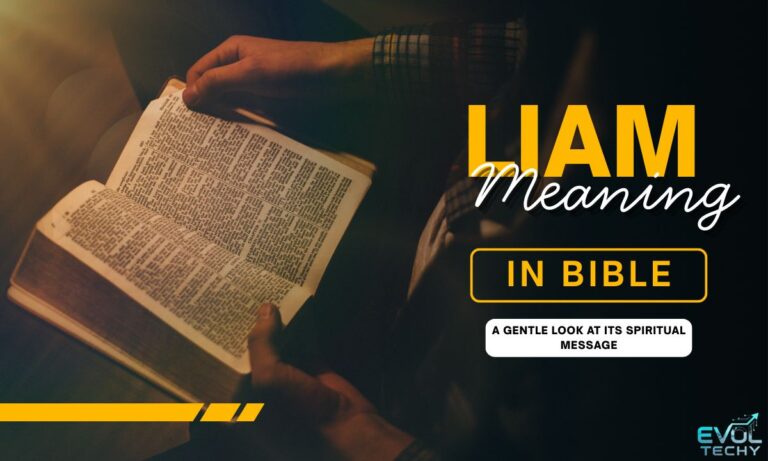 liam-meaning-in-bible-a-gentle-look-at-its-spiritual-message