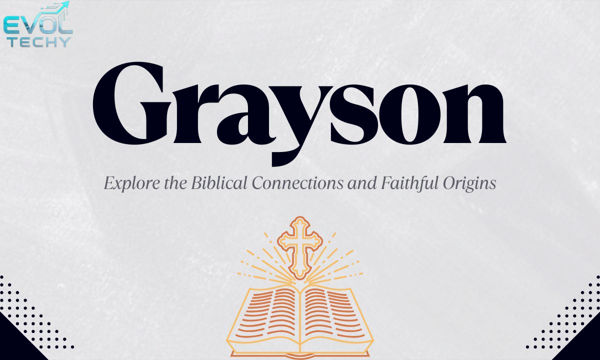 meaning-of-grayson-in-the-bible-–-explore-the-biblical-connections-and-faithful-origins