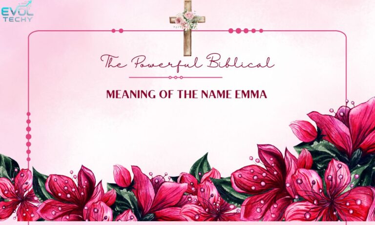 the-powerful-biblical-meaning-of-the-name-emma