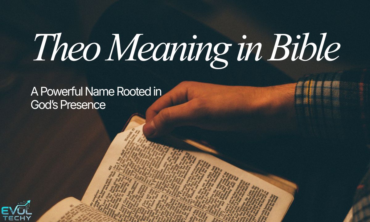 theo-meaning-in-bible-a-powerful-name-rooted-in-gods-presence