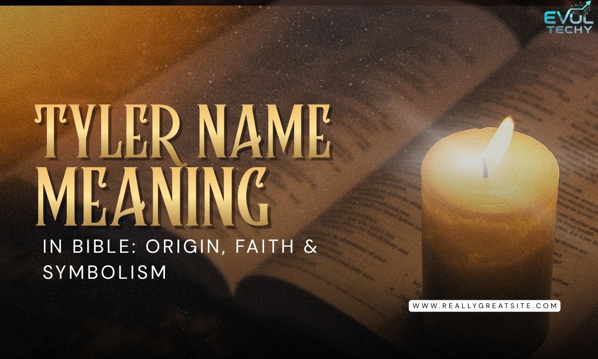tyler-name-meaning-in-bible-origin-faith-and-symbolismtyler-name-meaning-in-bible-origin-faith-and-symbolism