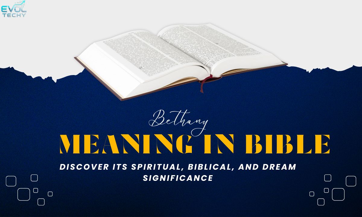 bethany-meaning-in-bible-discover-its-spiritual-biblical-and-dream-significance