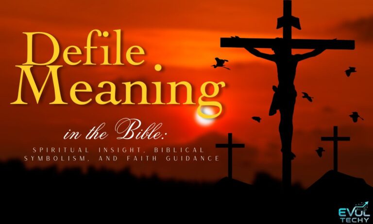 defile-meaning-in-the-bible-spiritual-insight-biblical-symbolism-and-faith-guidance