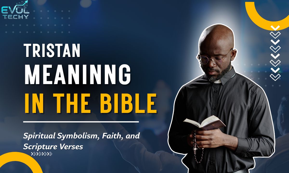 tristan-meaning-in-bible-spiritual-symbolism-faith-and-scripture-verses