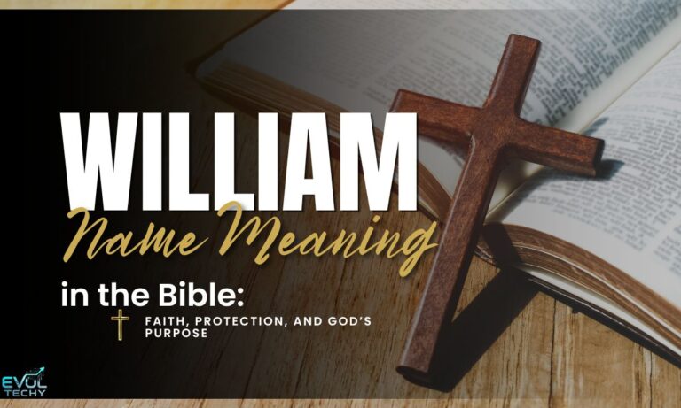 william-name-meaning-in-the-bible-faith-protection-and-gods-purpose