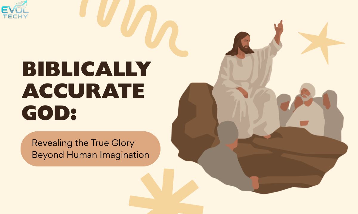 biblically-accurate-god-revealing-the-true-glory-beyond-human-imagination